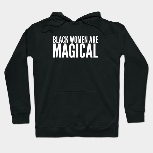 Black Women Are Magical | Black power Hoodie by UrbanLifeApparel